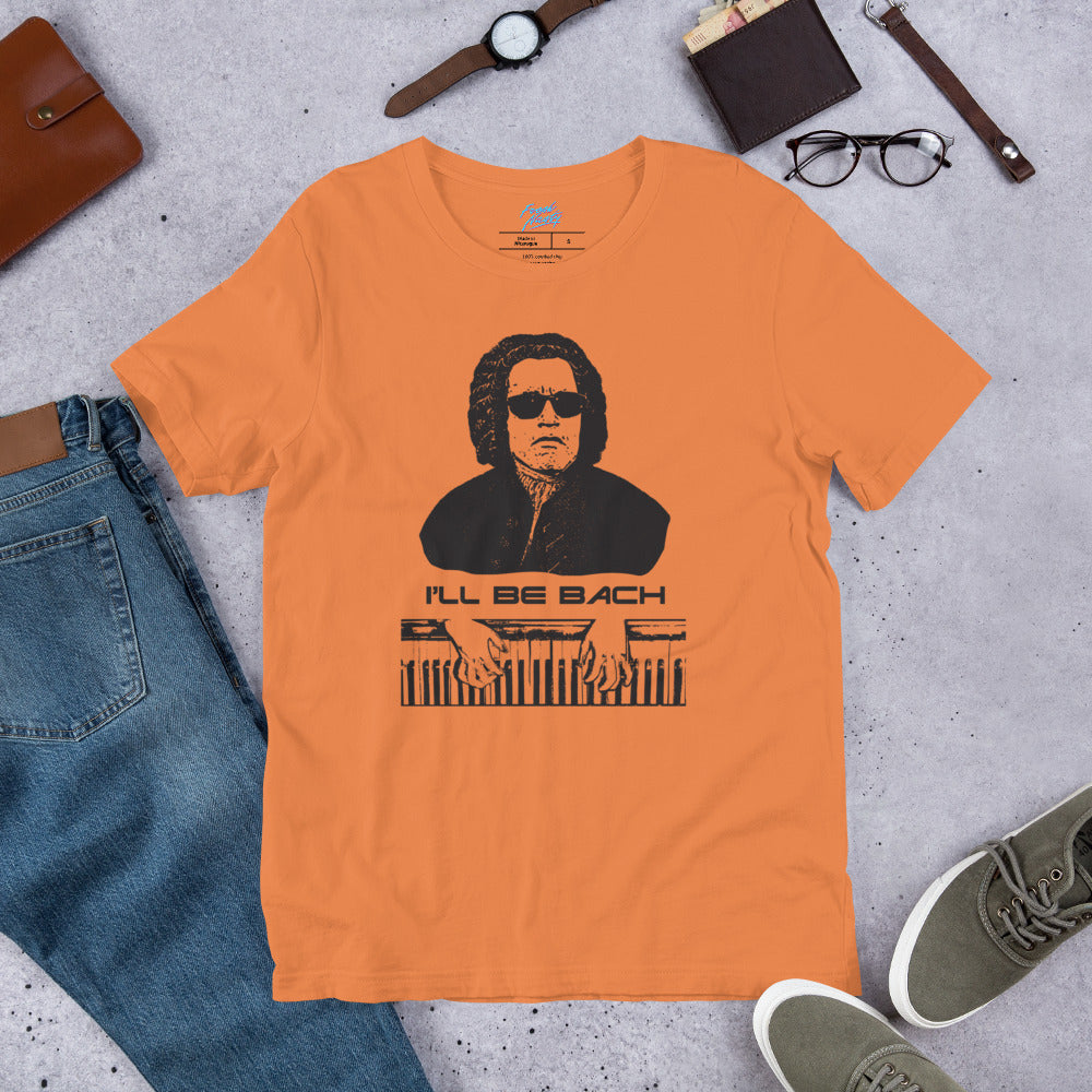 I'll Be Bach - Unisex t-shirt