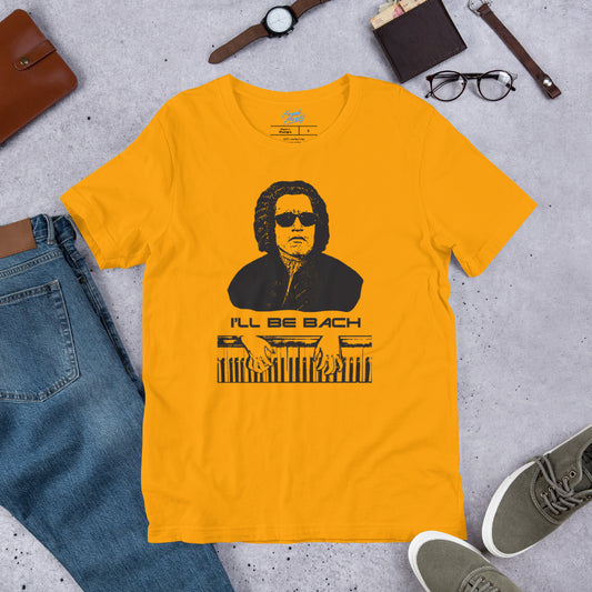 I'll Be Bach - Unisex t-shirt