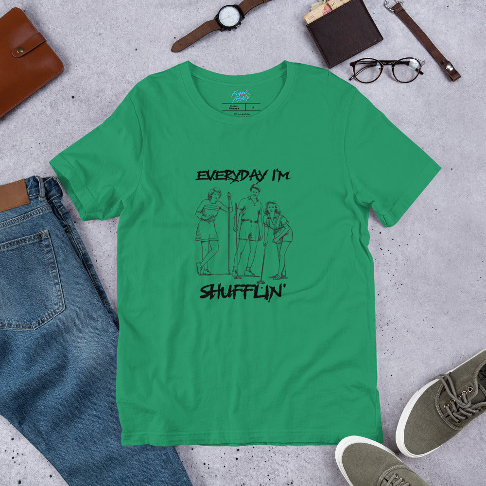 Everyday I'm Shufflin' - Unisex t-shirt