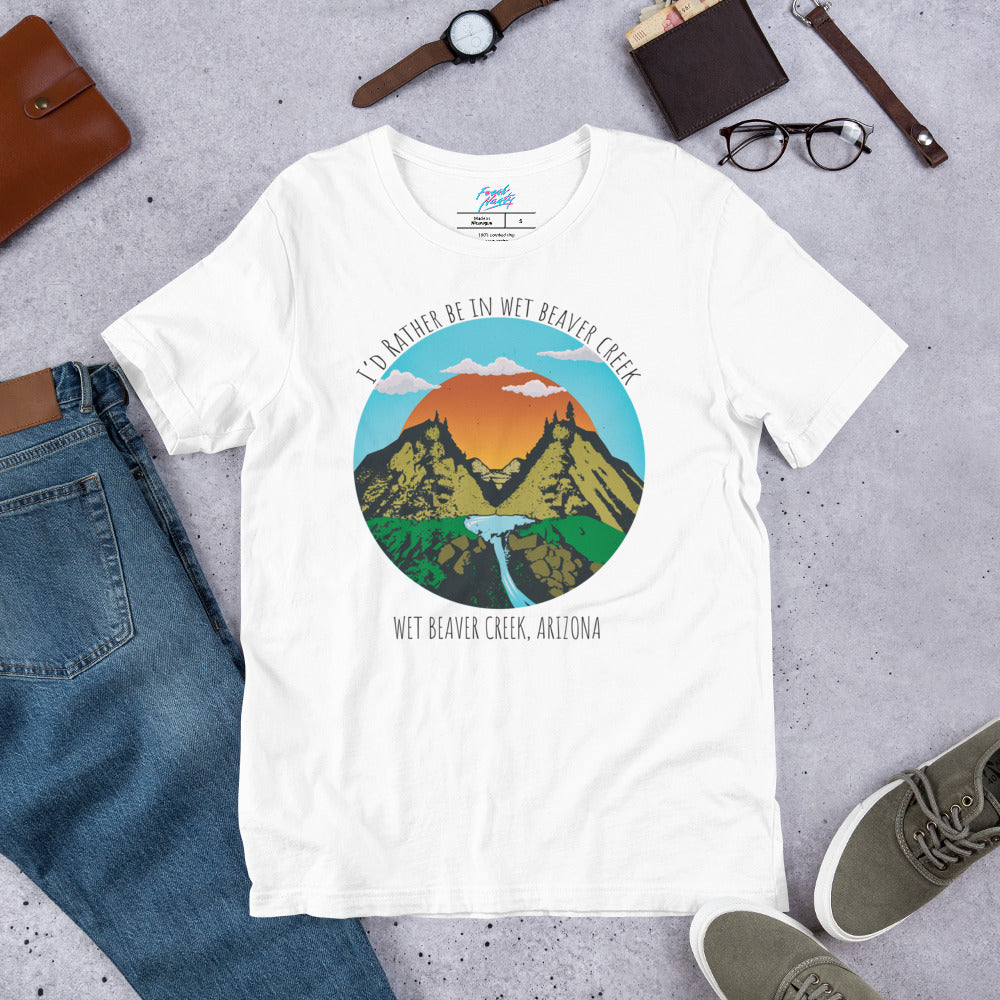 I'd Rather Be In Wet Beaver Creek - Unisex t-shirt