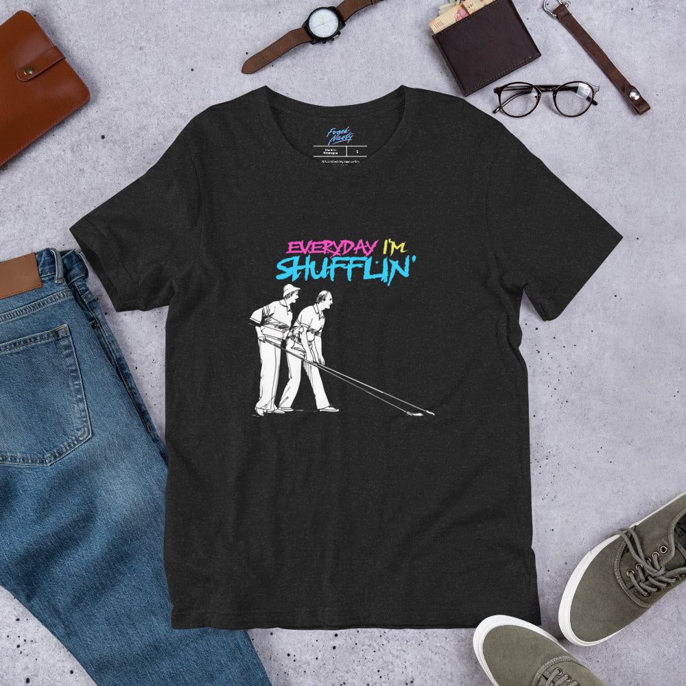 Everyday I'm Shufflin' - Unisex t-shirt