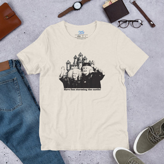 Have Fun Storming The Castle - Unisex t-shirt