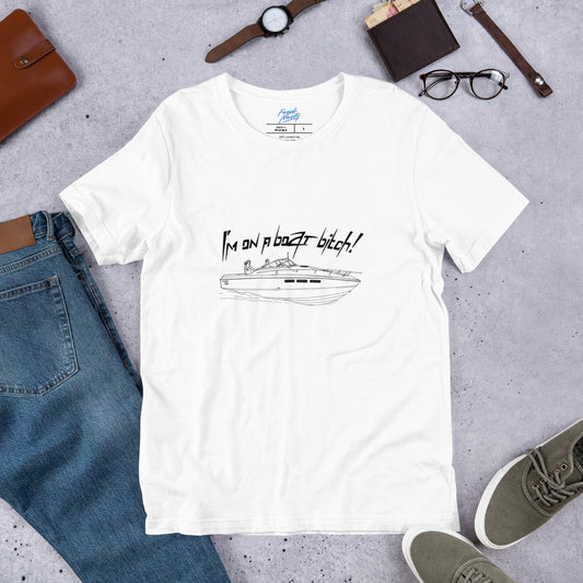 I'm On A Boat Bitch - Unisex t-shirt